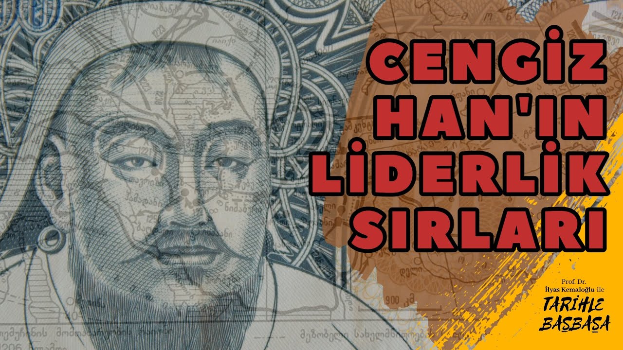 CENGİZ HAN'IN LİDERLİK SIRLARI, AİLESİ VE MOĞOLLAR / İLYAS KEMALOĞLU İLE TARİHLE BAŞBAŞA (1. BÖLÜM)