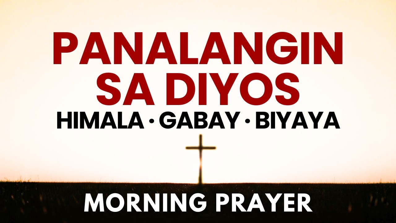 Powerful Morning Prayer ng Pagpapala at Proteksyon | Simulan Ang Umaga Kasama Ang Diyos