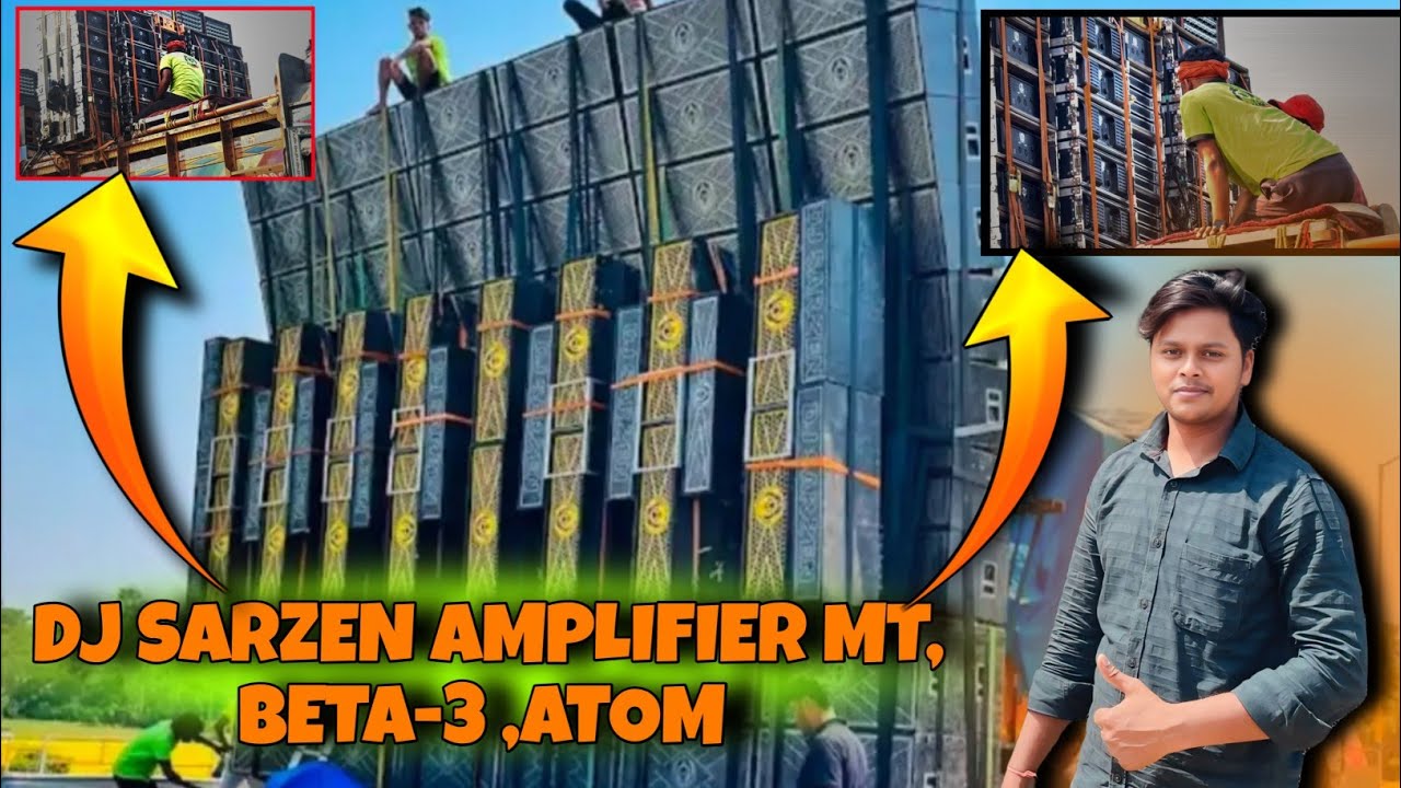 DJ SARZEN AMPLIFIER MT, BETA-3 ,ATOM 😱🤯PURA SYSTEM HANG HO JAAYE GA @DJSARZENTHEMASTEROFBASS#dj