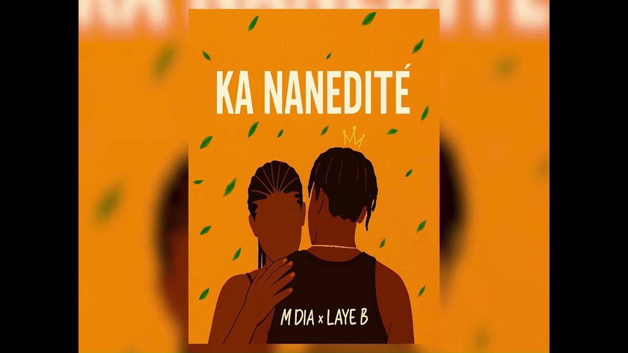 M~DIA ft LAYE B /KA NANEDITE /Audio officielle