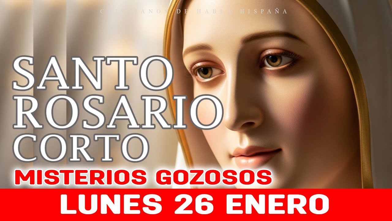 Santo Rosario Corto de Hoy Lunes 🌹 Misterios Gozosos 🌹 26 de Enero Rosario a Santa Virgem Maria