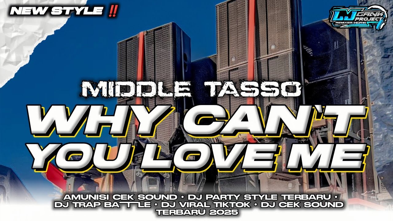 DJ TRAP MIDDLE TASSO❗DJ WHY CAN`T YOU LOVE ME STYLE MIDDLE CETAS CETUS COCOK BUAT CEK SOUND 2025