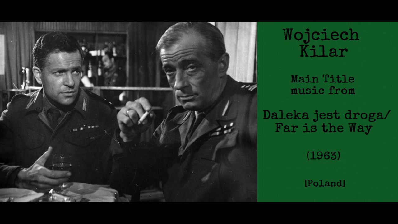 Wojciech Kilar: Daleka jest droga - Far is the Way (1963)