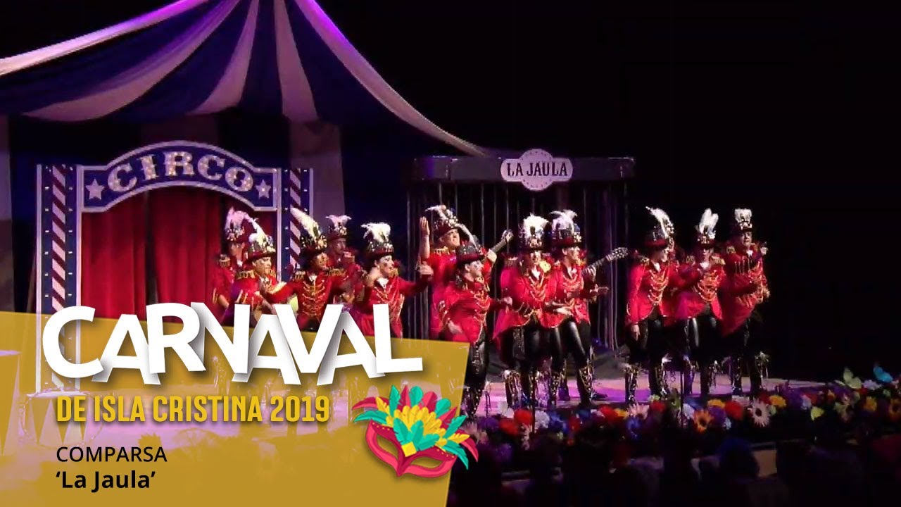 Carnaval Isla Cristina 2019. Comparsa ‘La Jaula’ [Prelim]