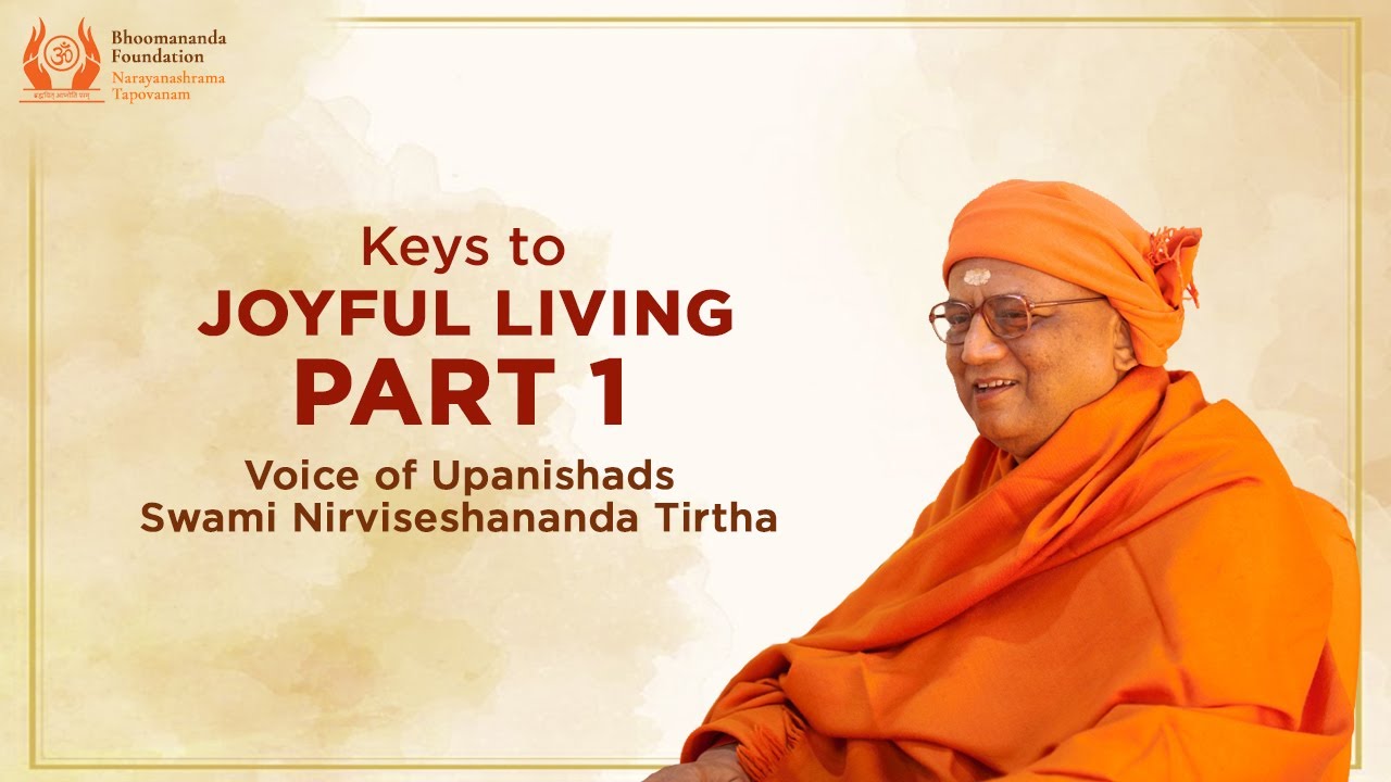 045 - Keys to Joyful living Part 1 | Voice of Upanishads | Swami Nirviseshananda Tirtha
