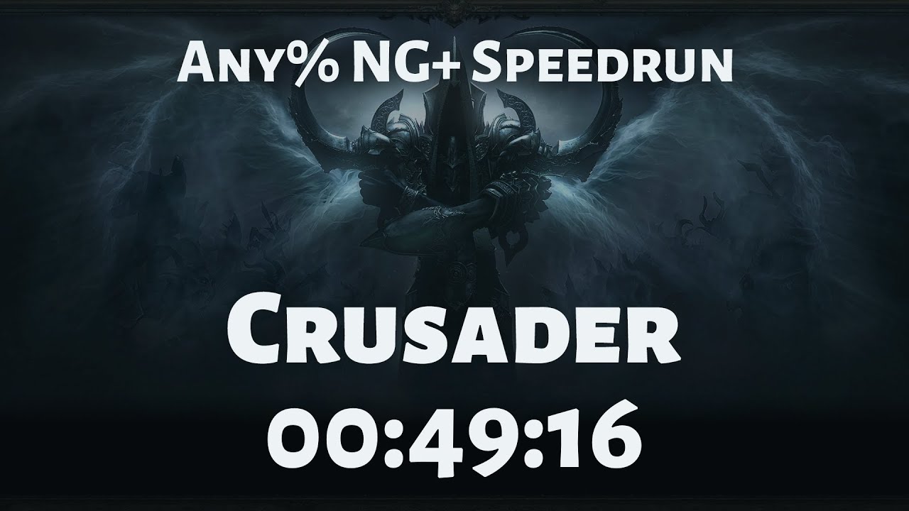 Diablo III: Reaper of Souls - Any% NG+ Crusader Speedrun in 49:16