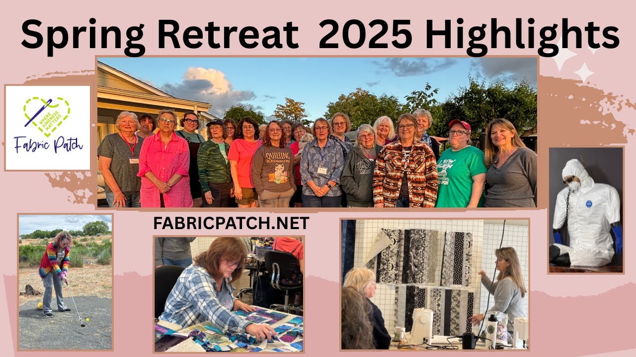 Spring Retreat Highlights - activities, quilting, and friendship