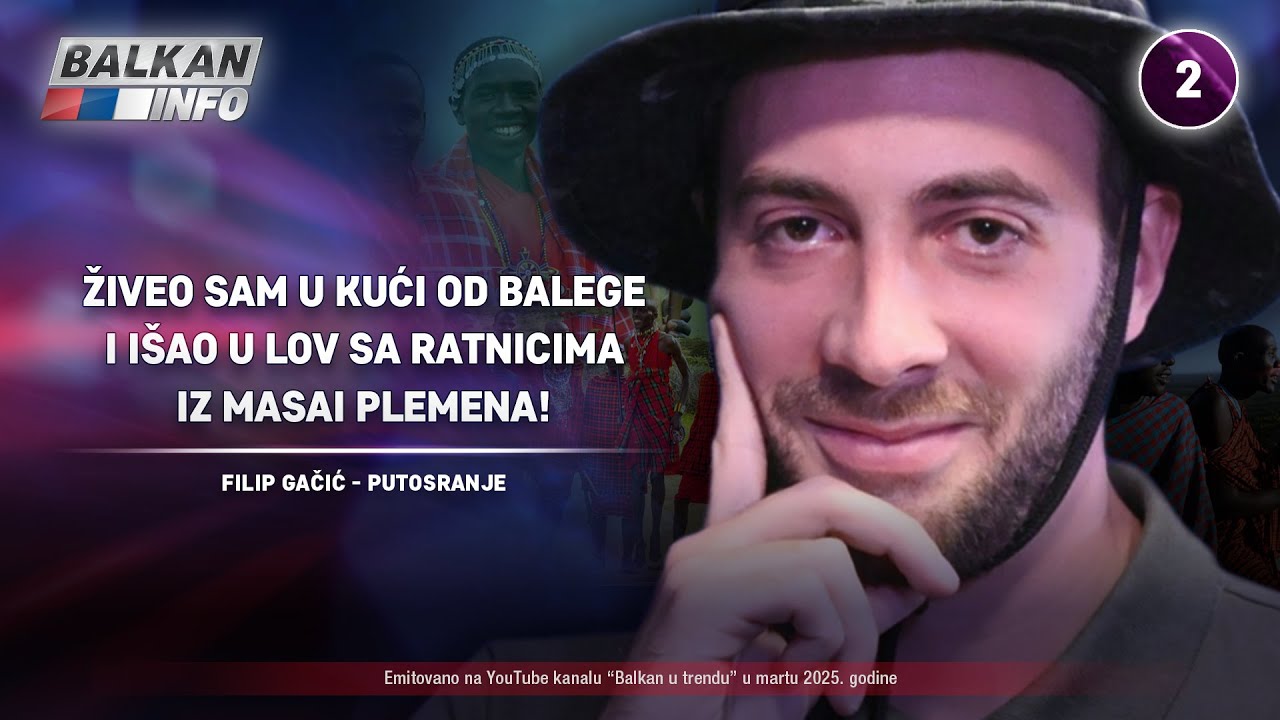 INTERVJU: Putosranje &ndash; Živeo sam u kući od balege i i&scaron;ao sa ratnicima iz Masai plemena! (31.3.2025)