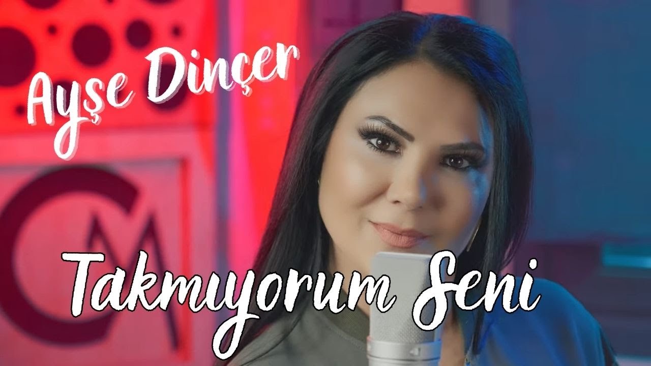 Ayşe Dinçer - Takmıyorum Seni (Official Video)