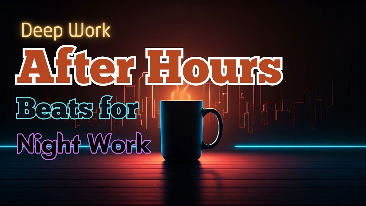 Deep Work After Hours: Ambient & Chill Beats for Nighttime Focus