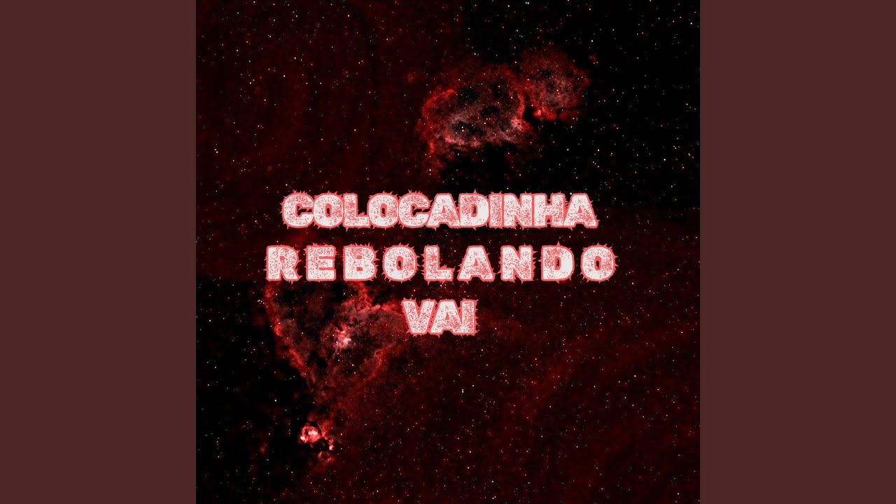 Colocadinha Rebolando vai