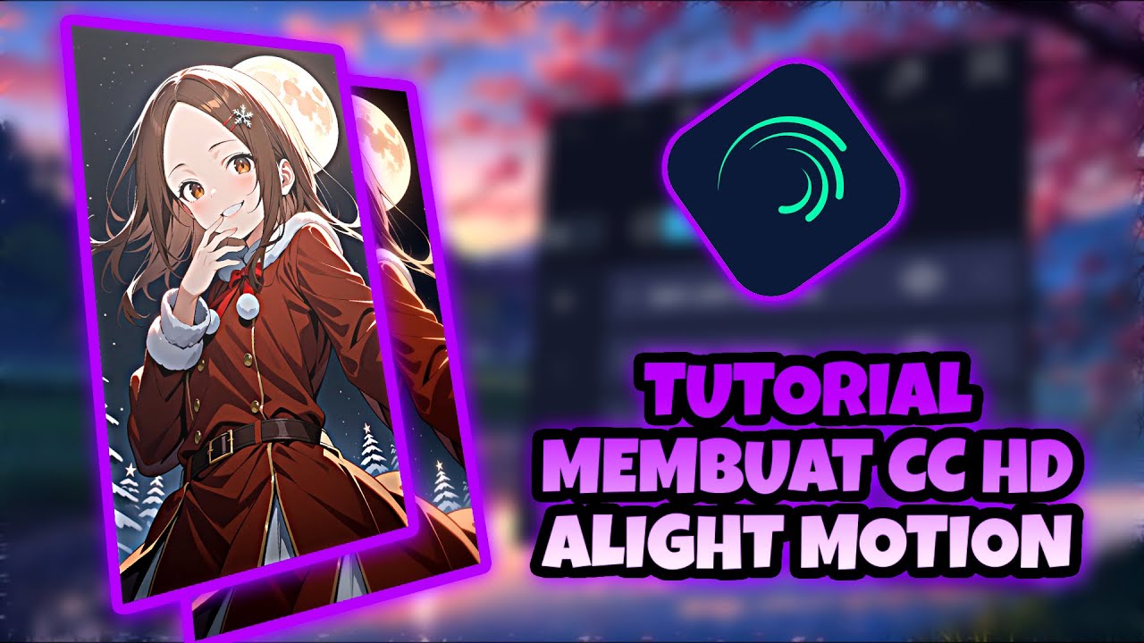Tutorial Membuat CC HD di Alight Motion Untuk Pemula