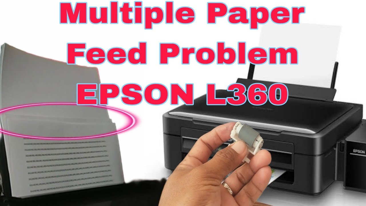 Epson L360 L220 L210 L120 L3110 L3210 | Multiple Paper Feeding Problem