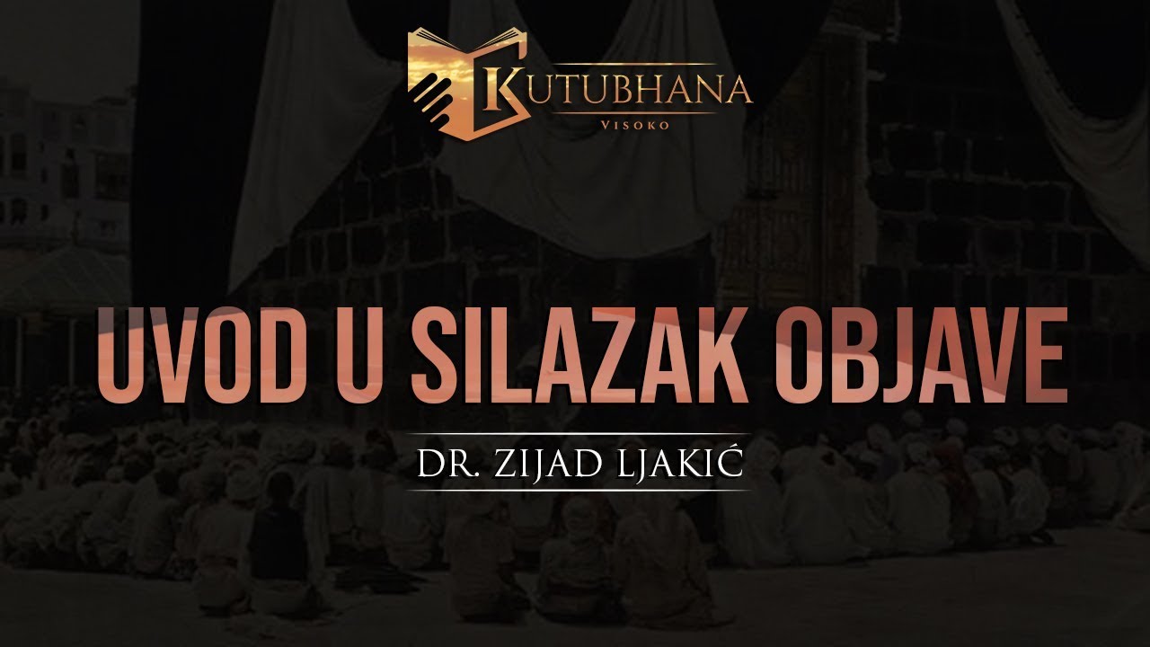 UVOD U SILAZAK OBJAVE - dr. Zijad Ljakić