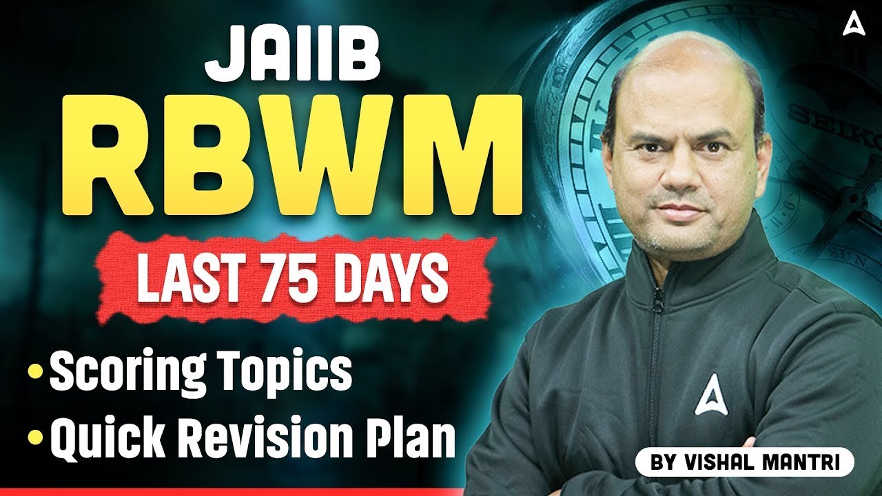 JAIIB RBWM Last 75 Days &ndash; Scoring Topics & Quick Revision Plan | Vishal Mantri