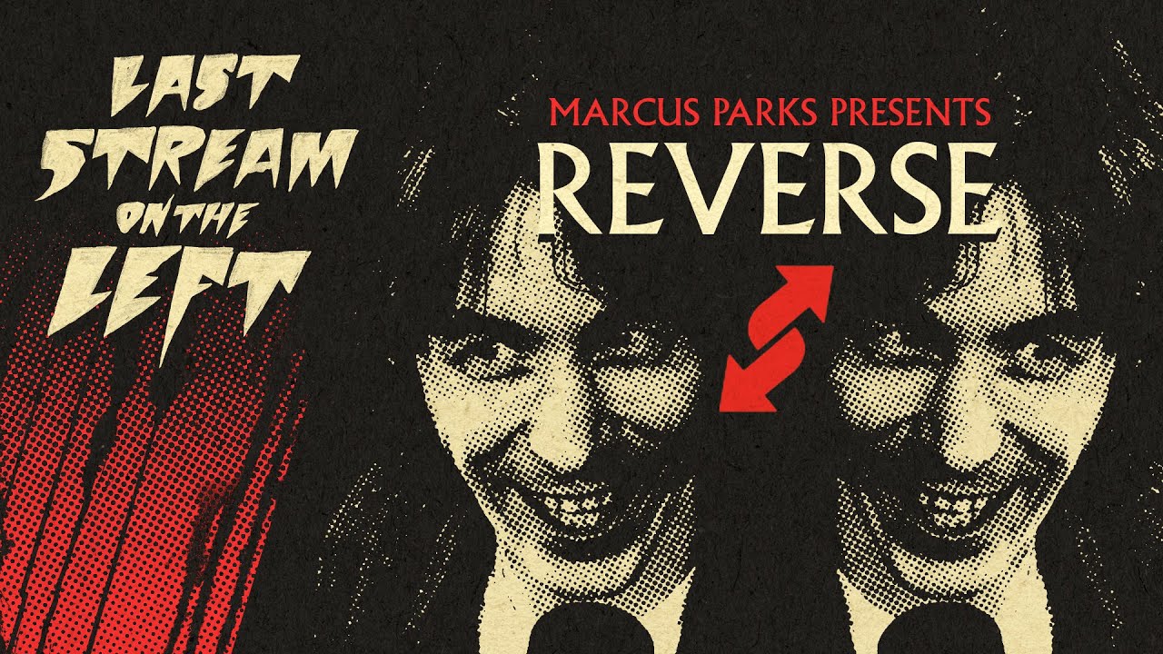 Marcus Parks Presents: REVERSE /// Last Stream on The Left /// January 6th, 2026