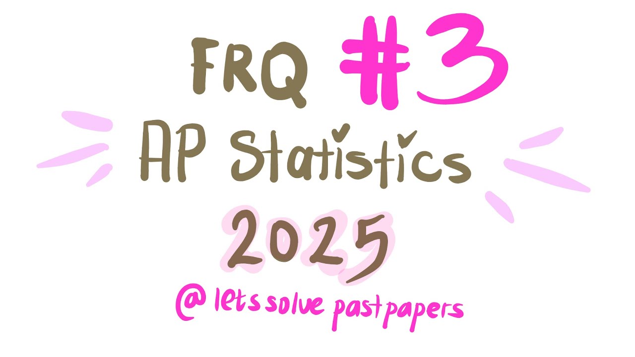 2025 AP Statistics FRQ #3 - Part A