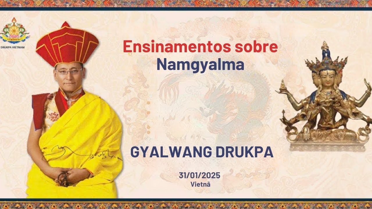 Ensinamentos sobre Namgyalma - S.S. Gyalwang Druykpa - 31 de Janeiro - Vietnã