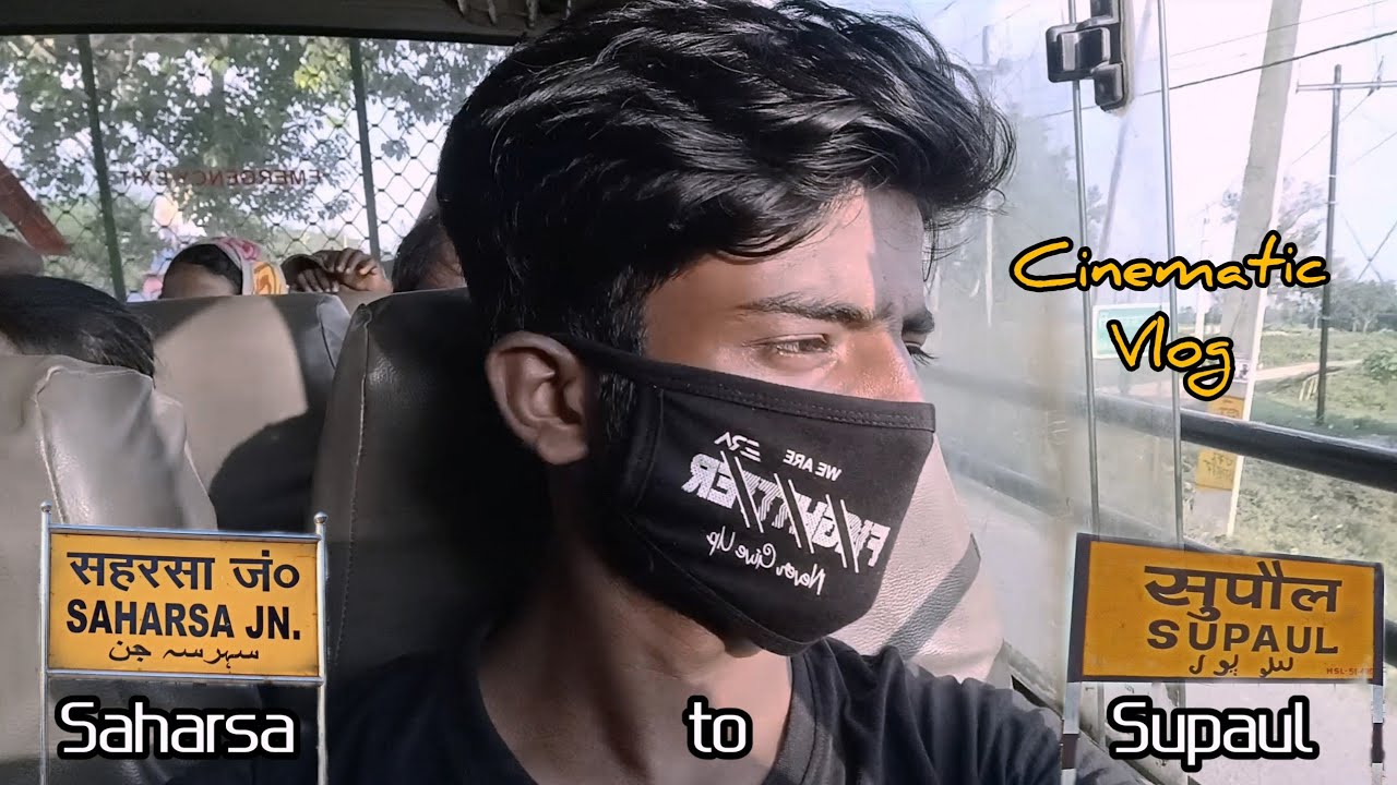 Saharsa to Supaul - Cinematic Vlog || सहरसा से सुपौल || Saharsa Junction
