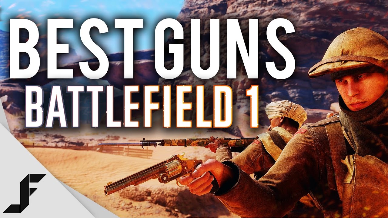 BEST GUNS - Battlefield 1 Ultimate Class Guide