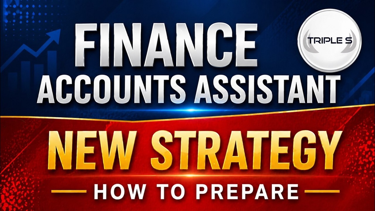 Finance Accounts Assistant - New Pattern - New Strategy - How to Prepare @TripleSClasses