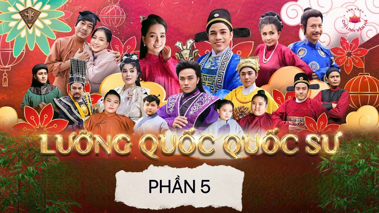 VỞ TUỒNG LƯỠNG QUỐC QUỐC SƯ PHẦN 5 - Copyright by Tu Tieu Thien Ca