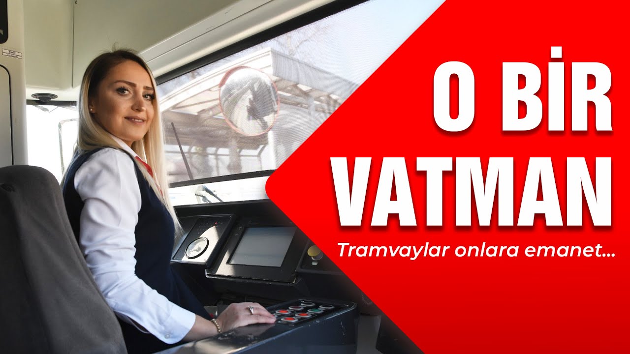 O Bir Vatman - Samsun'da tramvaylar kadınlara emanet