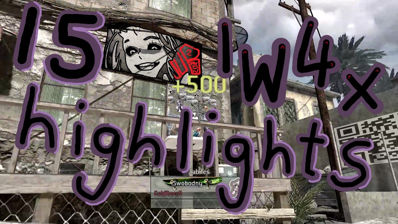 iw4x highlights 15 (10+ bills, but who asked?)