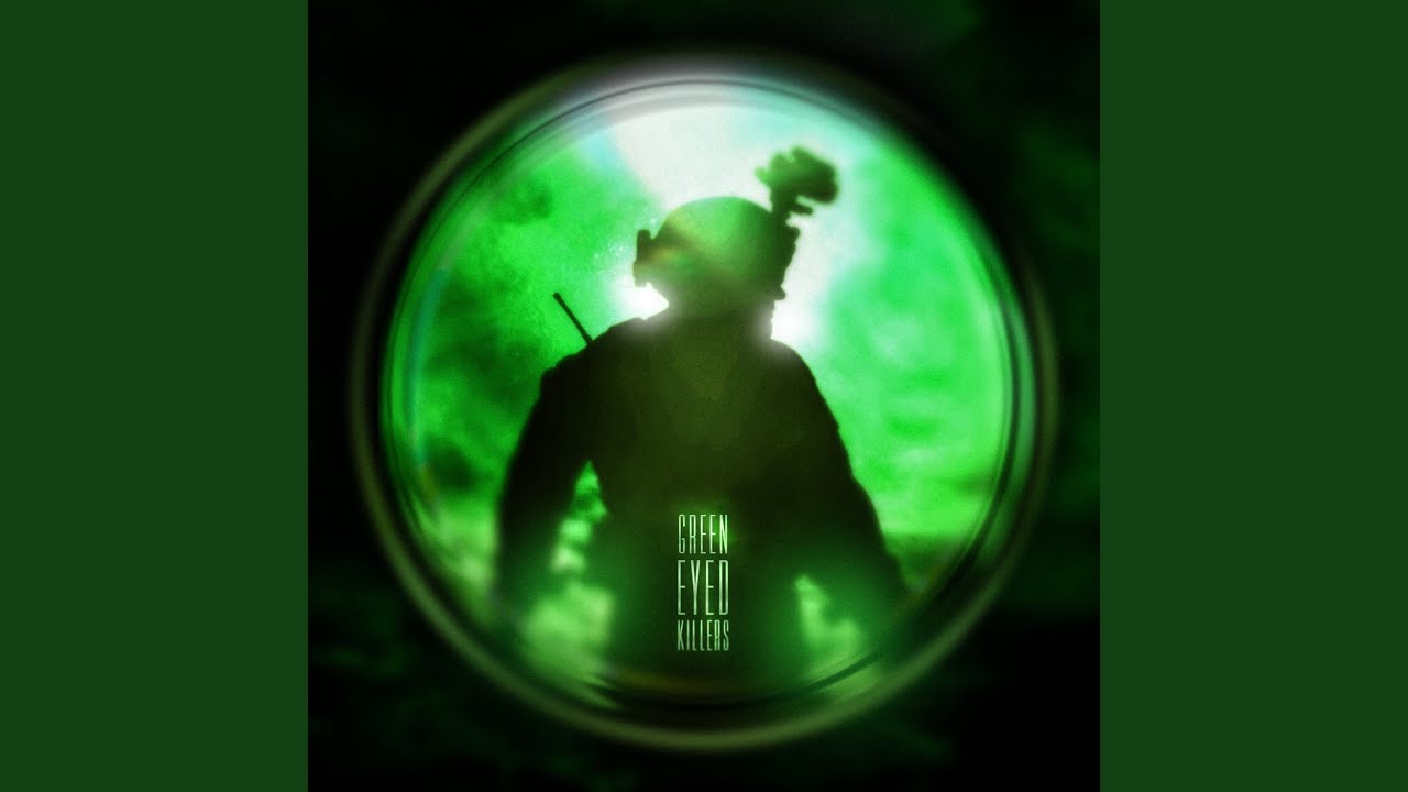 Green Eyed Killers