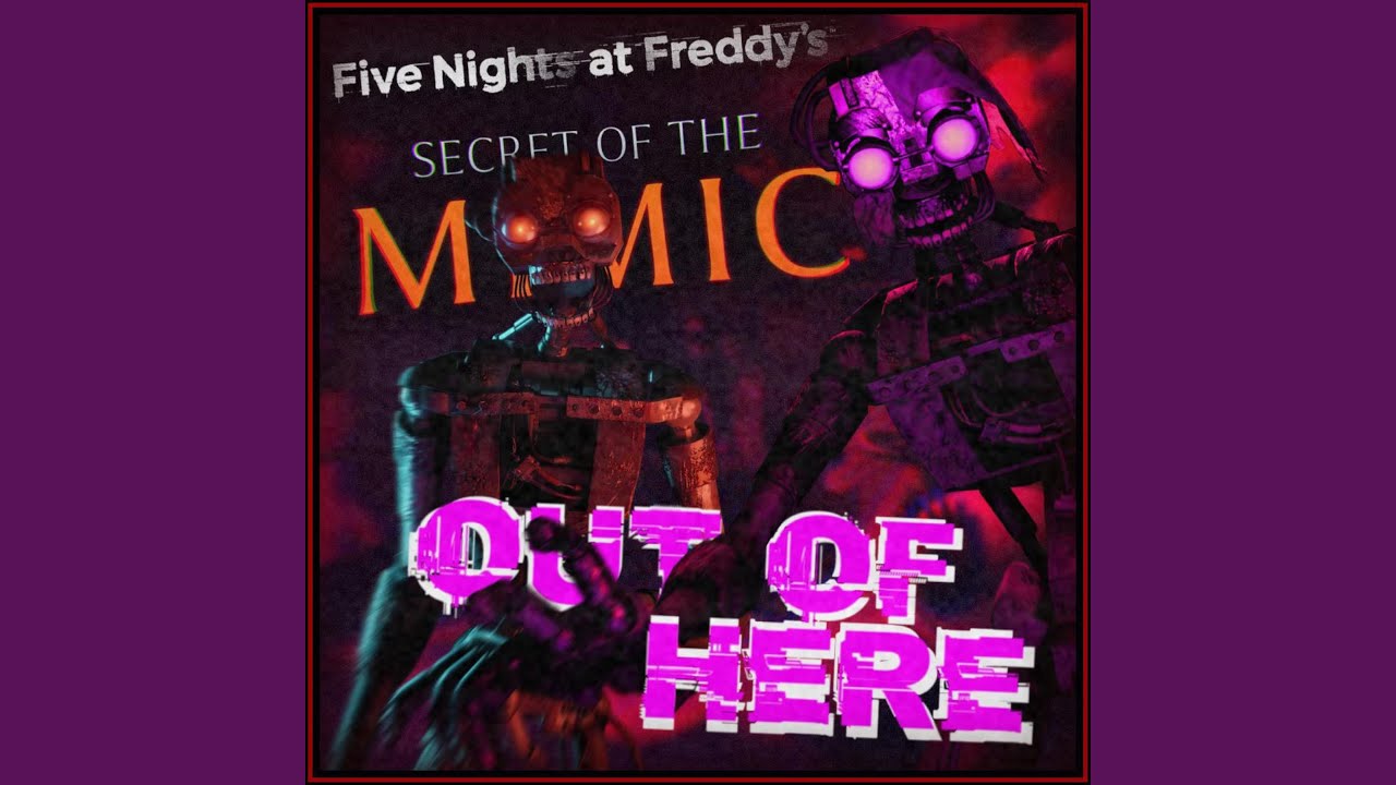 OUT OF HERE (FNAF: Secret of the Mimic Song) (feat. Javinci)