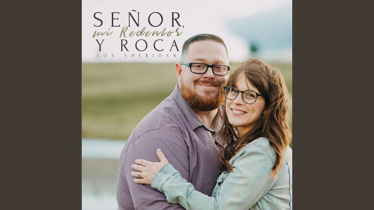 Señor, mi Redentor y Roca