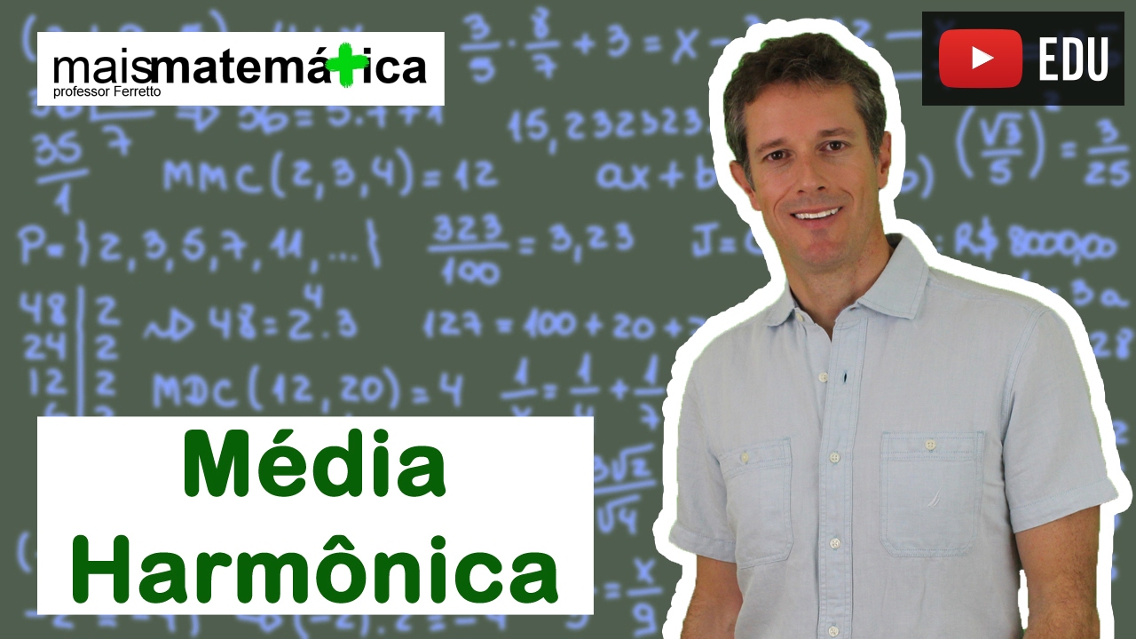 Matemática Básica - Aula 34 - Média Harmônica