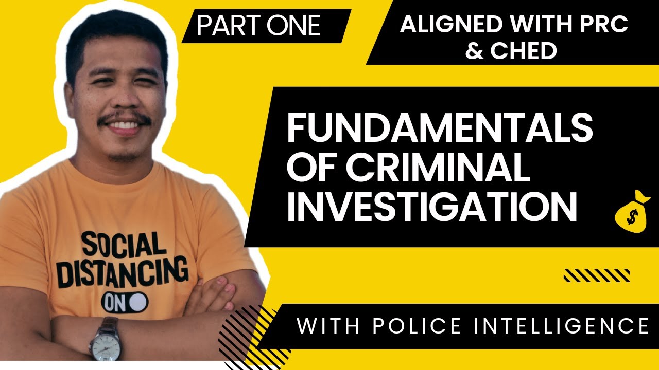 Fundamentals of Criminal Investigation with Intelligence | Part 1