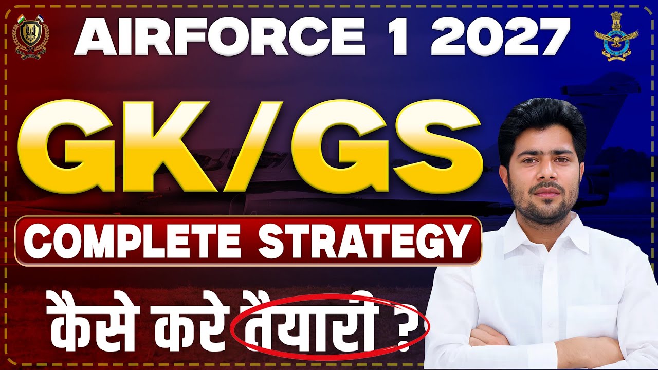 Airforce 1 2027 | Gk/GS Complete Strategy | Preparation Tips by Akshay Sir | Airforce 1 2027