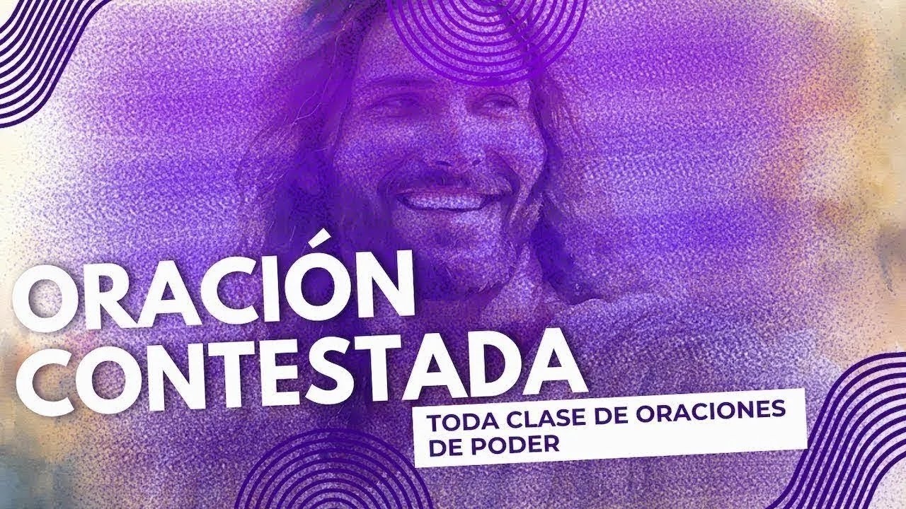 TU ORACIÓN SERÁ CONTESTADA: TODA CLASE DE ORACIONES DE PODER #oracion