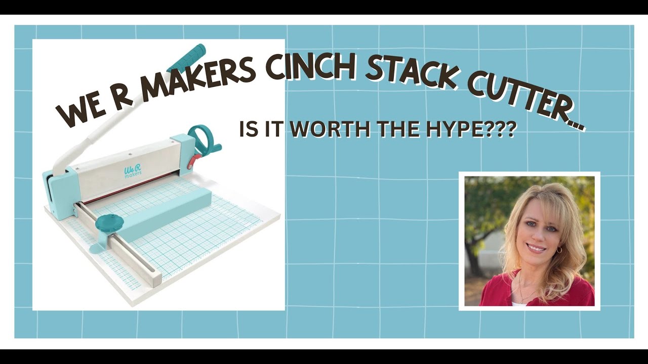 WE R MAKERS CINCH STACK CUTTER...IS IT WORTH THE HYPE? 🤔 ✂️