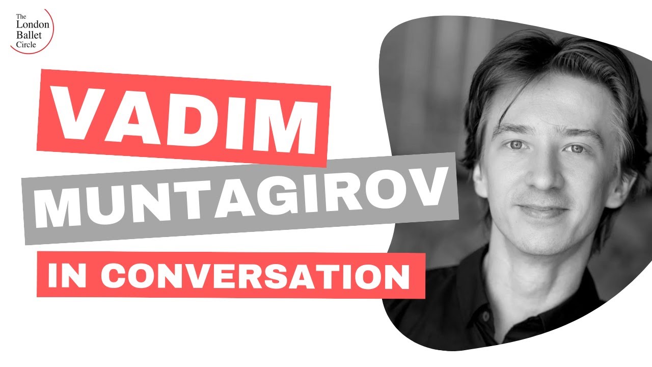Vadim Muntagirov interview: from small steps to big leaps - in conversation with Deborah Weiss