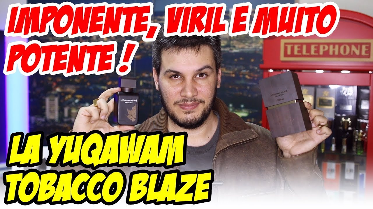 O Potente Perfume LA YUQAWAM TOBACCO BLAZE - Performance AVASSALADORA !