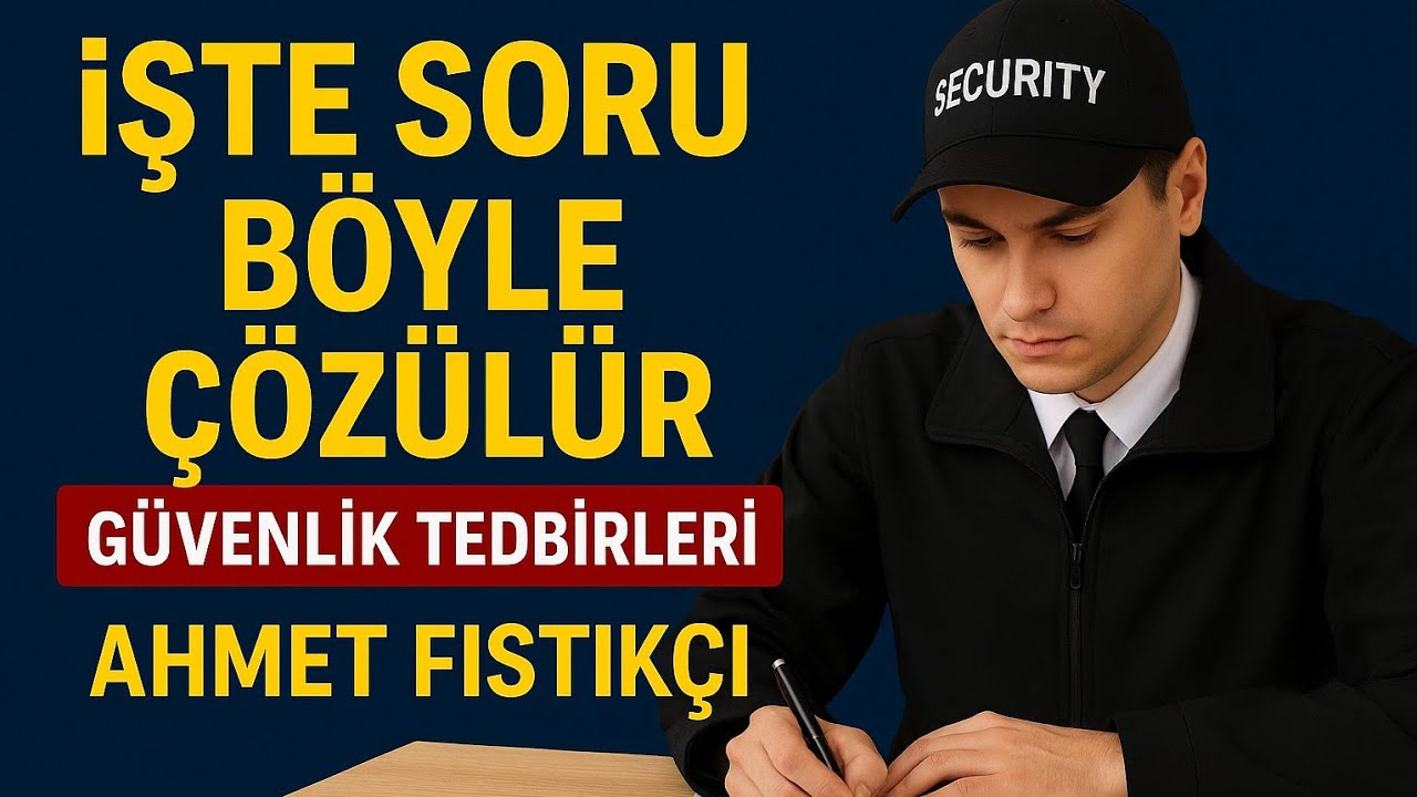 ÖZEL GÜVENLİK SINAVI ANLATIMLI SORU ÇÖZÜMÜ
