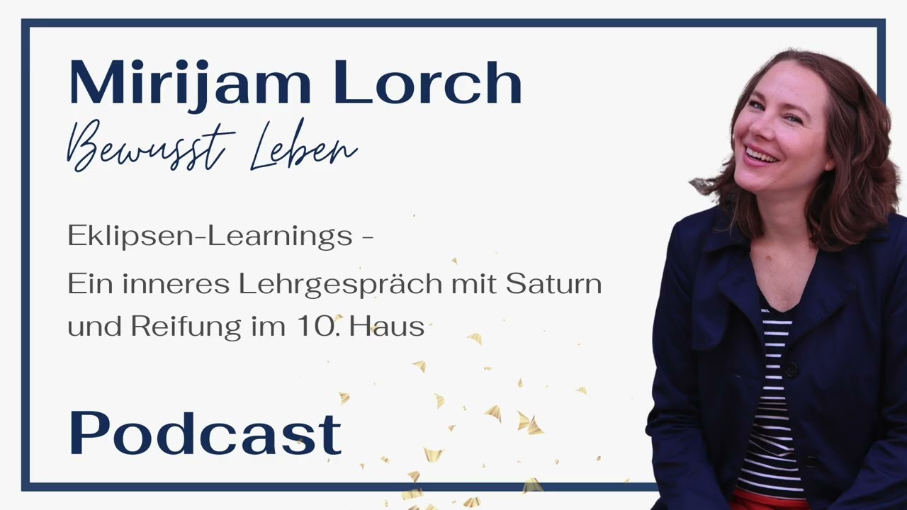 Eklipsen Learnings - Ein inneres Lehrgespräch mit Saturn und Reifung im 10. Haus | Podcast
