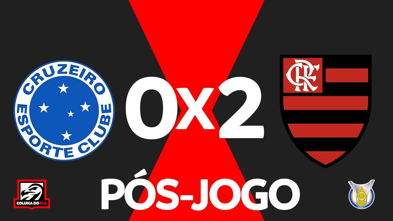 P&Oacute;S-JOGO - CRUZEIRO 0X2 FLAMENGO | BRASILEIR&Atilde;O 2023