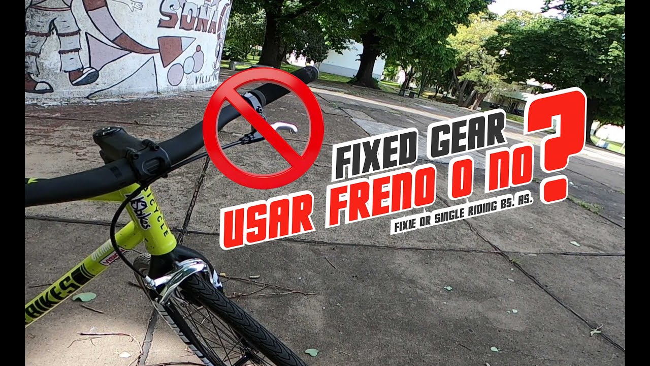Usar freno o no ??? Fixie or Single Riding Bs. As.
