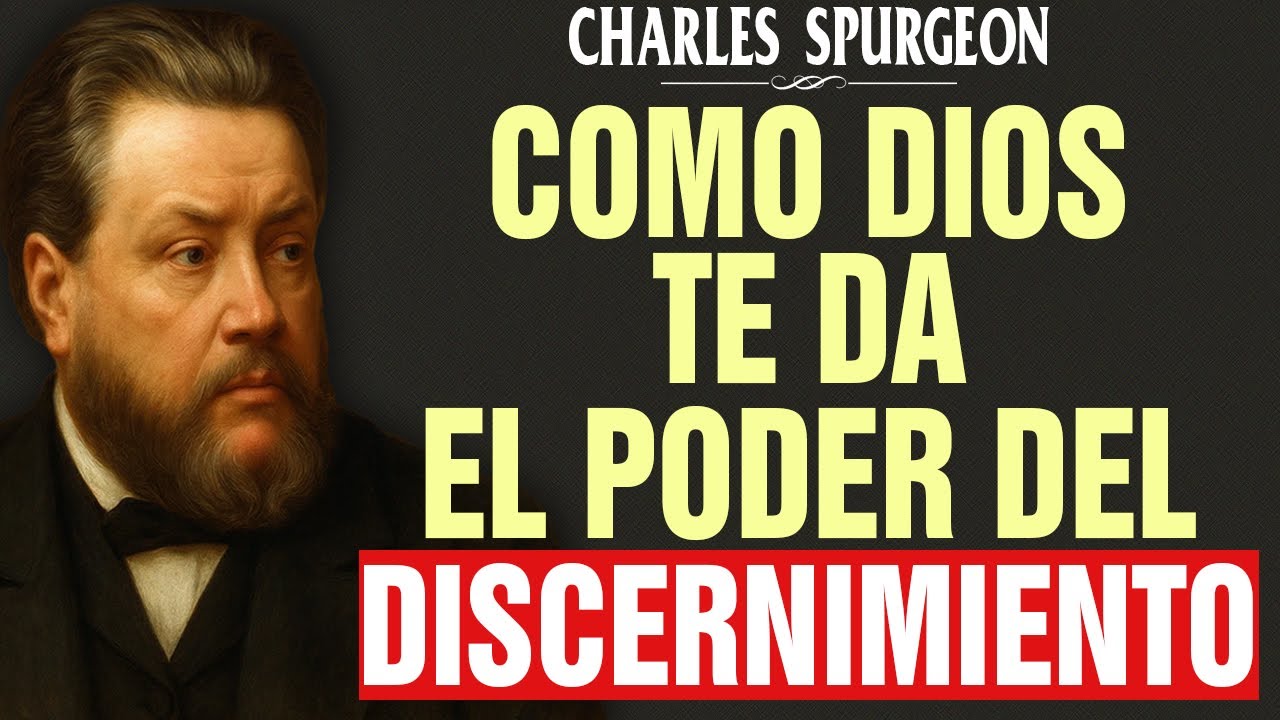 El PODER Del DISCERNIMIENTO: Reconoce la SEÑAL DE DIOS en tu vida de esta manera - Charles Spurgeon