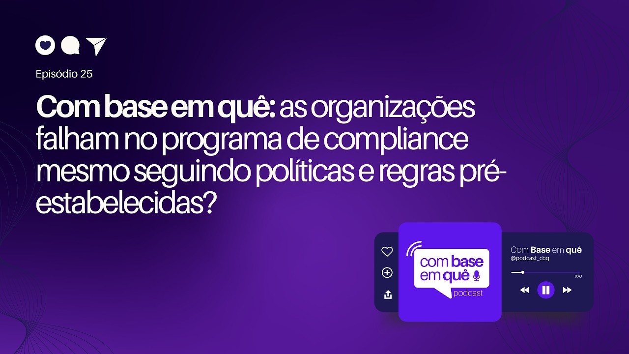 Por que as organizações falham no programa de compliance mesmo seguindo políticas e regras?