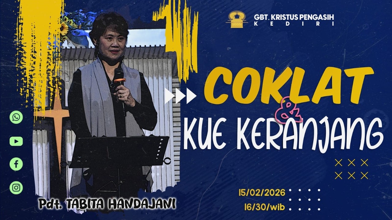 COKLAT & KUE KERANJANG - IBADAH NUANSA IMLEK VALENTINE MINGGU SORE 15 FEB 26 (Pdt. Tabita Handajani)