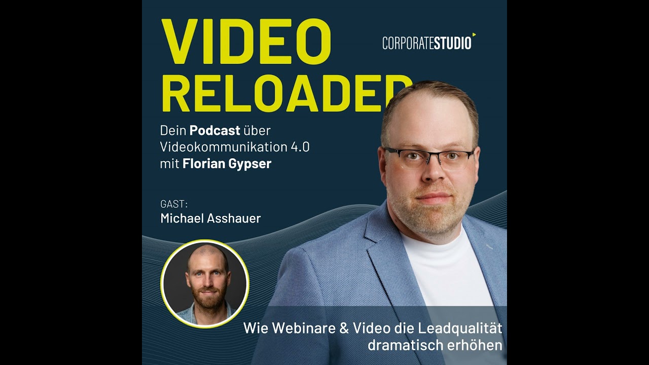 #194 - Michael Asshauer: Wie Webinare & Video die Leadqualität dramatisch erhöhen