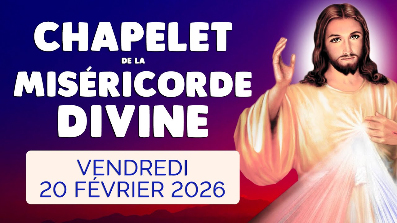 🙏﻿ CHAPELET de la MISÉRICORDE DIVINE ❤️ Vendredi 20 Février 2026