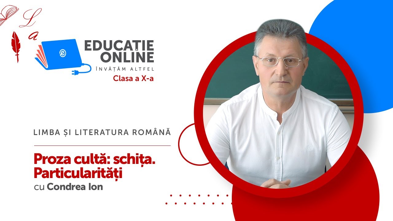 Limba și literatura română, Clasa a X-a, Proza cultă: schița. Particularități