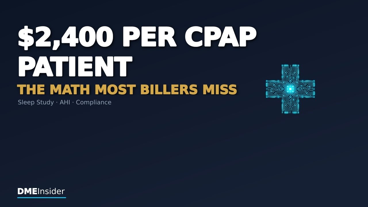 $2,400 Per CPAP Patient: The Rental + Resupply Math Most DME Billers Miss