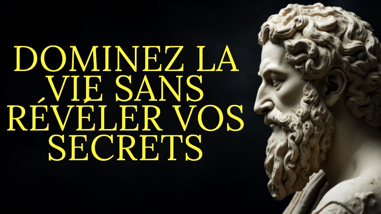 Dominez la vie sans révéler vos secrets | Stoïcisme